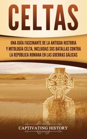Celtas de Captivating History