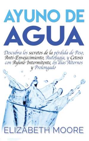 Ayuno de Agua de Elizabeth Moore