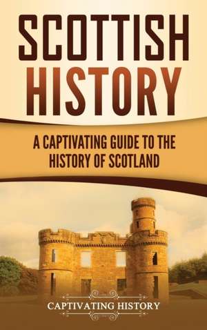 Scottish History de Captivating History