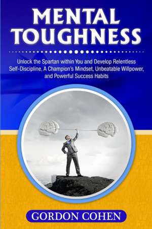 Mental Toughness de Gordon Cohen