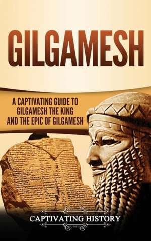 Gilgamesh de Captivating History