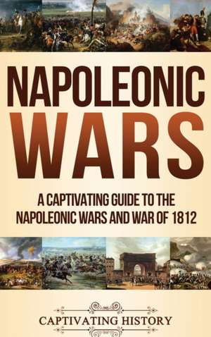 Napoleonic Wars de Captivating History