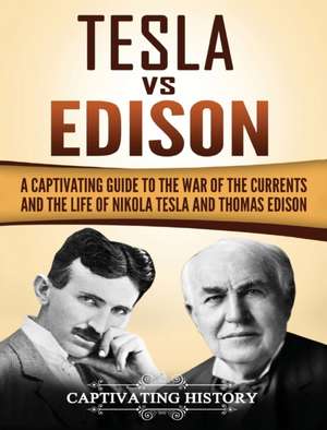 Tesla Vs Edison de Captivating History