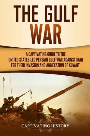 The Gulf War de Captivating History