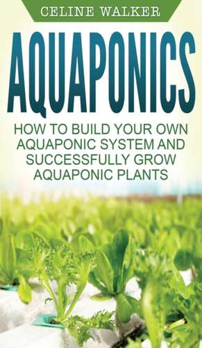 Aquaponics de Celine Walker