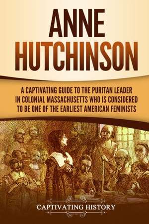 Anne Hutchinson de Captivating History