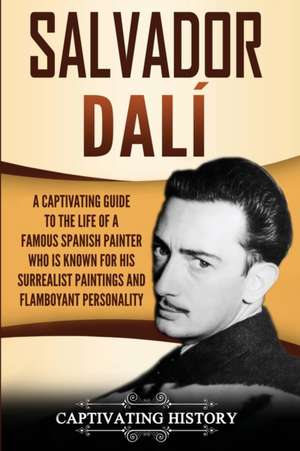 Salvador Dalí de Captivating History