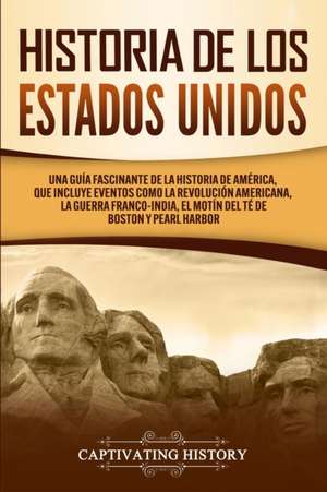 Historia de los Estados Unidos de Captivating History