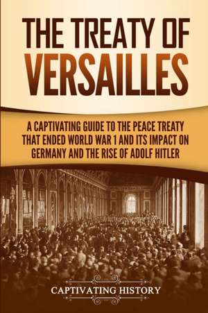 The Treaty of Versailles de Captivating History