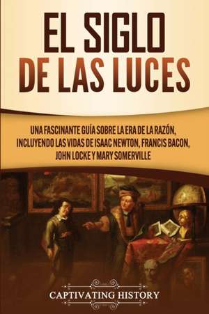 El Siglo de las Luces de Captivating History