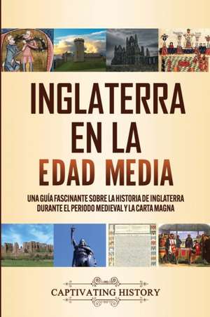 Inglaterra en la Edad Media de Captivating History