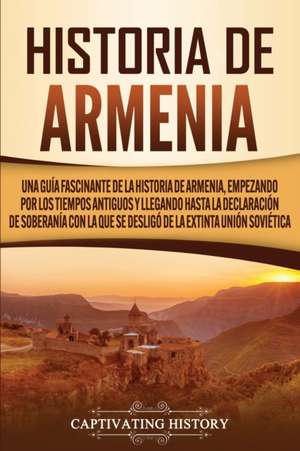 Historia de Armenia de Captivating History