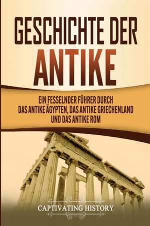 Geschichte der Antike de Captivating History