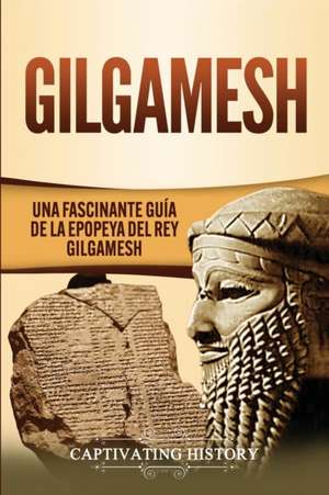 Gilgamesh de Captivating History