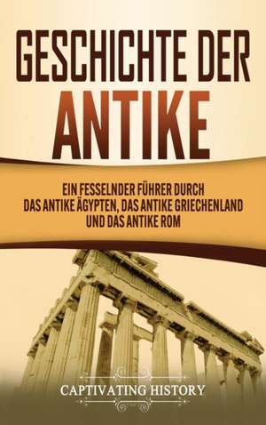 Geschichte der Antike de Captivating History
