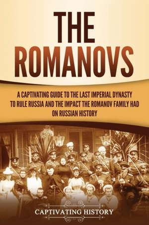 The Romanovs de Captivating History