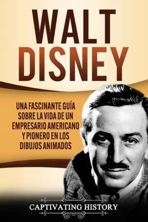 Walt Disney de Captivating History