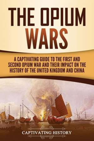 The Opium Wars de Captivating History