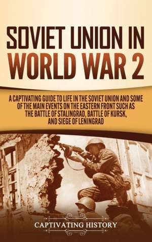 Soviet Union in World War 2 de Captivating History