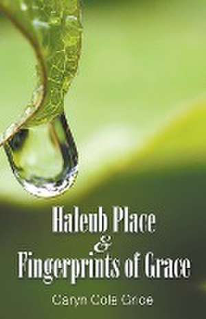 Haleub Place & Fingerprints of Grace de Caryn Grice