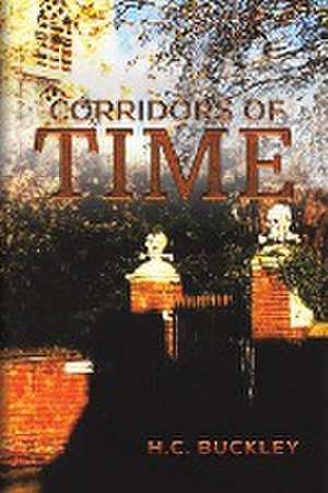 Corridors of Time de H. C. Buckley