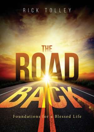 The Road Back de Rick Tolley