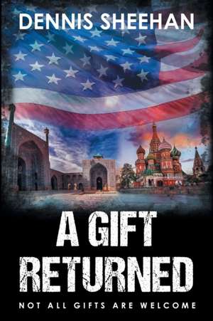 A Gift Returned de Dennis Sheehan