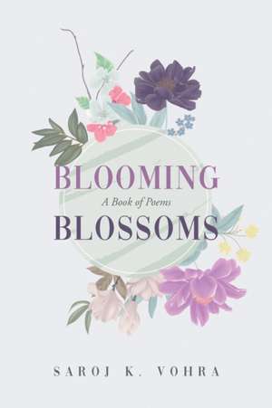 Blooming Blossoms de Saroj K. Vohra