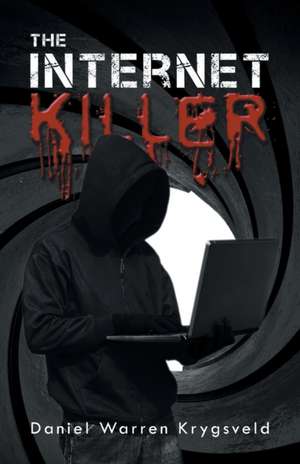 The Internet Killer de Daniel Warren Krygsveld