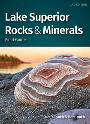 Lake Superior Rocks & Minerals Field Guide de Bob Lynch