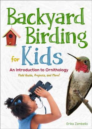 Backyard Birding for Kids de Erika Zambello