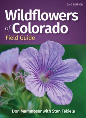 Wildflowers of Colorado Field Guide de Don Mammoser