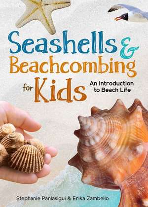 Seashells & Beachcombing for Kids de Stephanie Panlasigui