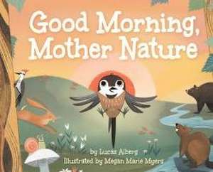 Good Morning, Mother Nature de Lucas Alberg