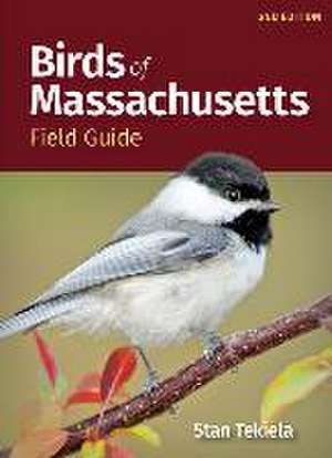 Birds of Massachusetts Field Guide de Stan Tekiela