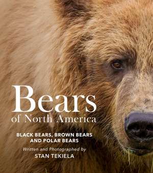 Bears of North America de Stan Tekiela