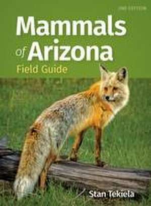 Mammals of Arizona Field Guide de Stan Tekiela