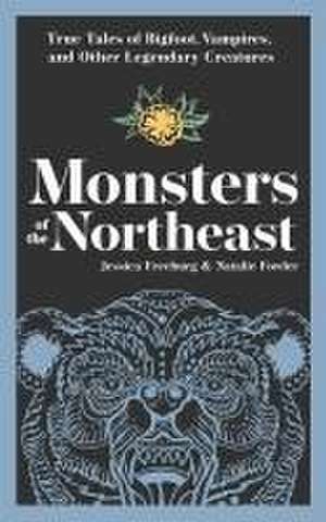 Monsters of the Northeast de Jessica Freeburg