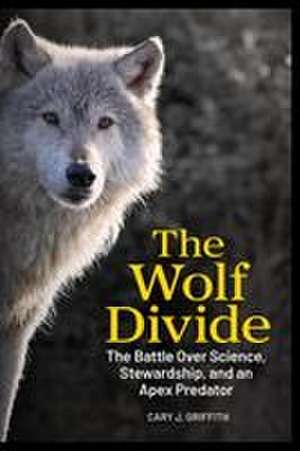 The Wolf Divide de Cary J. Griffith