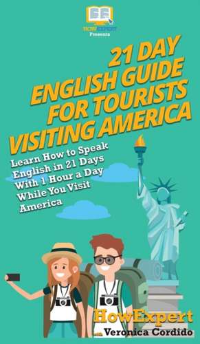 21 Day English Guide for Tourists Visiting America de Howexpert