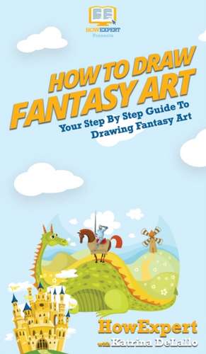 How To Draw Fantasy Art de Howexpert