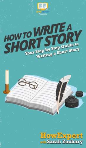 How To Write a Short Story de Howexpert