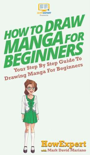 How To Draw Manga For Beginners de Howexpert