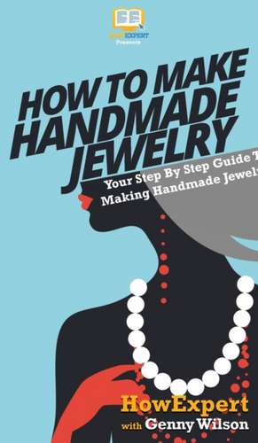 How To Make Handmade Jewelry de Howexpert