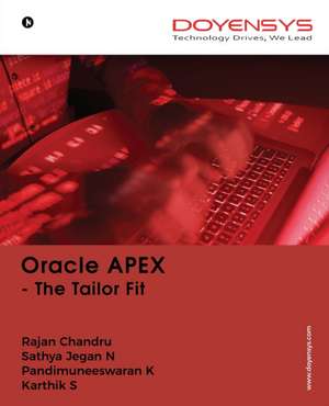 Oracle APEX: The Tailor Fit de Sathya Jegan N. Rajan Chandru