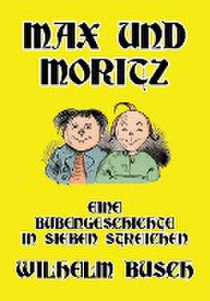 Busch, W: Max und Moritz