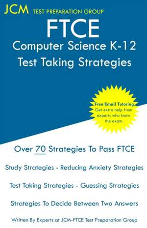 FTCE Computer Science K-12 - Test Taking Strategies de Jcm-Ftce Test Preparation Group