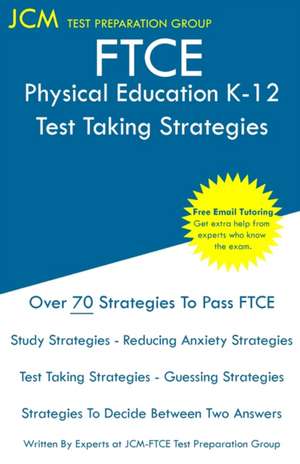 FTCE Physical Education K-12 - Test Taking Strategies de Jcm-Ftce Test Preparation Group