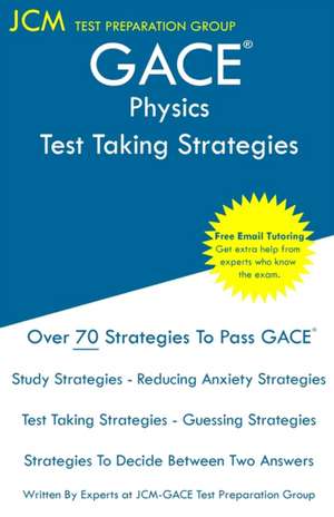 GACE Physics - Test Taking Strategies de Jcm-Gace Test Preparation Group