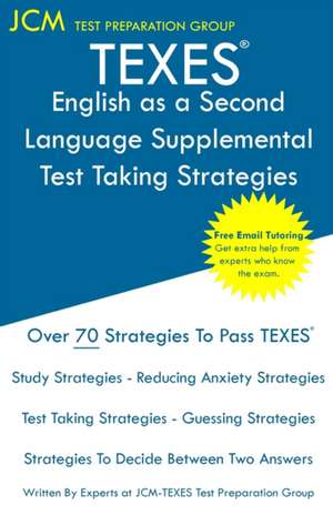 TEXES English as a Second Language Supplemental - Test Taking Strategies de Jcm-Texes Test Preparation Group